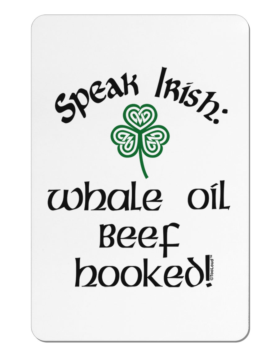 Speak Irish - Whale Oil Beef Hooked Aluminum Magnet-TooLoud-White-Davson Sales