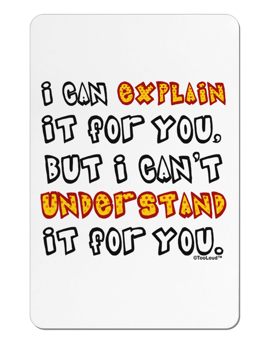 I Can Explain It For You Aluminum Magnet by TooLoud-TooLoud-White-Davson Sales