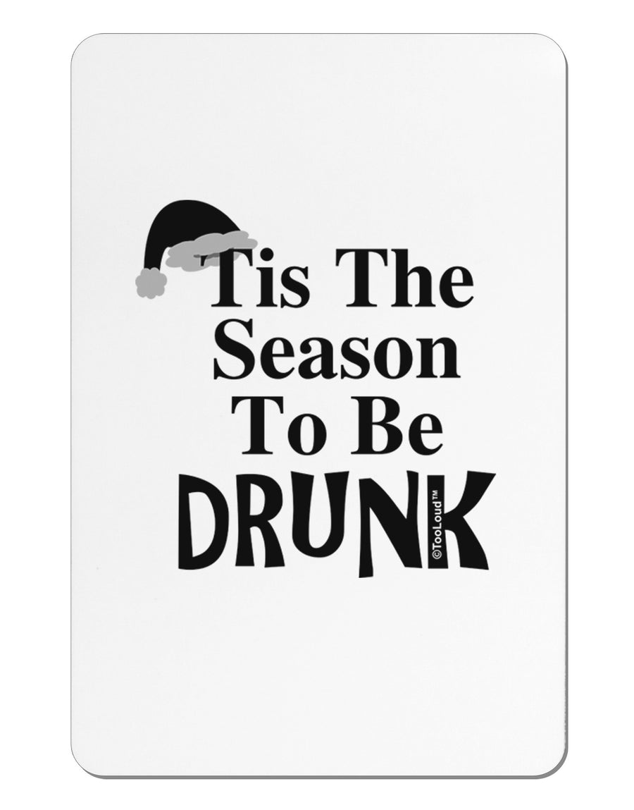 Season To Be Drunk BnW Aluminum Magnet-TooLoud-White-Davson Sales