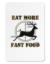 Eat More Fast Food - Deer Aluminum Magnet-TooLoud-White-Davson Sales