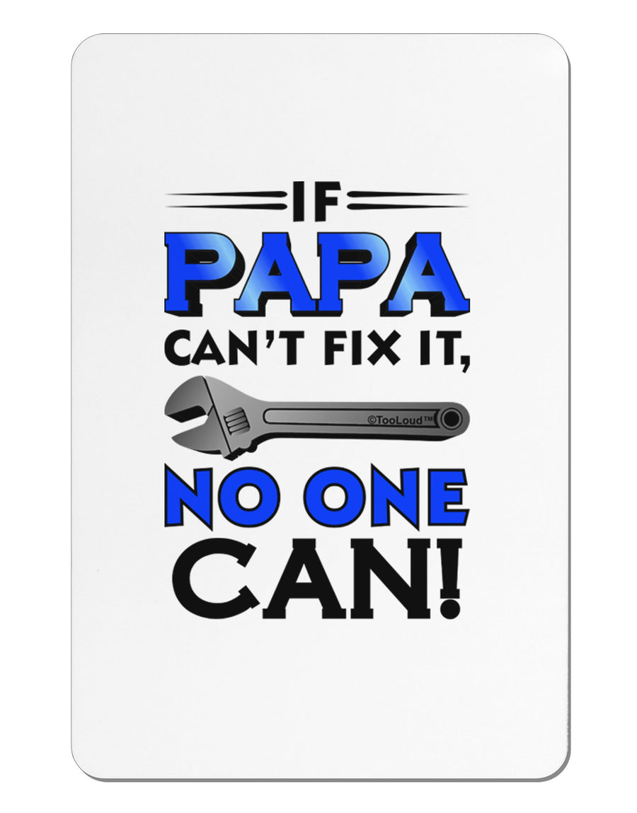 If Papa Can't Fix It - Father's Day Aluminum Magnet by TooLoud-Refrigerator Magnets-TooLoud-White-Davson Sales