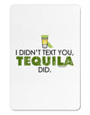 I Didn't Text You - Tequila Aluminum Magnet-TooLoud-White-Davson Sales