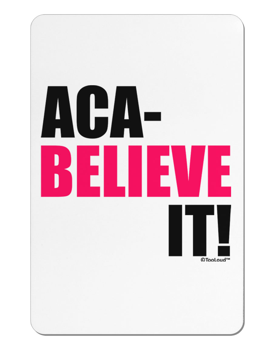 Aca Believe It Aluminum Magnet-TooLoud-White-Davson Sales