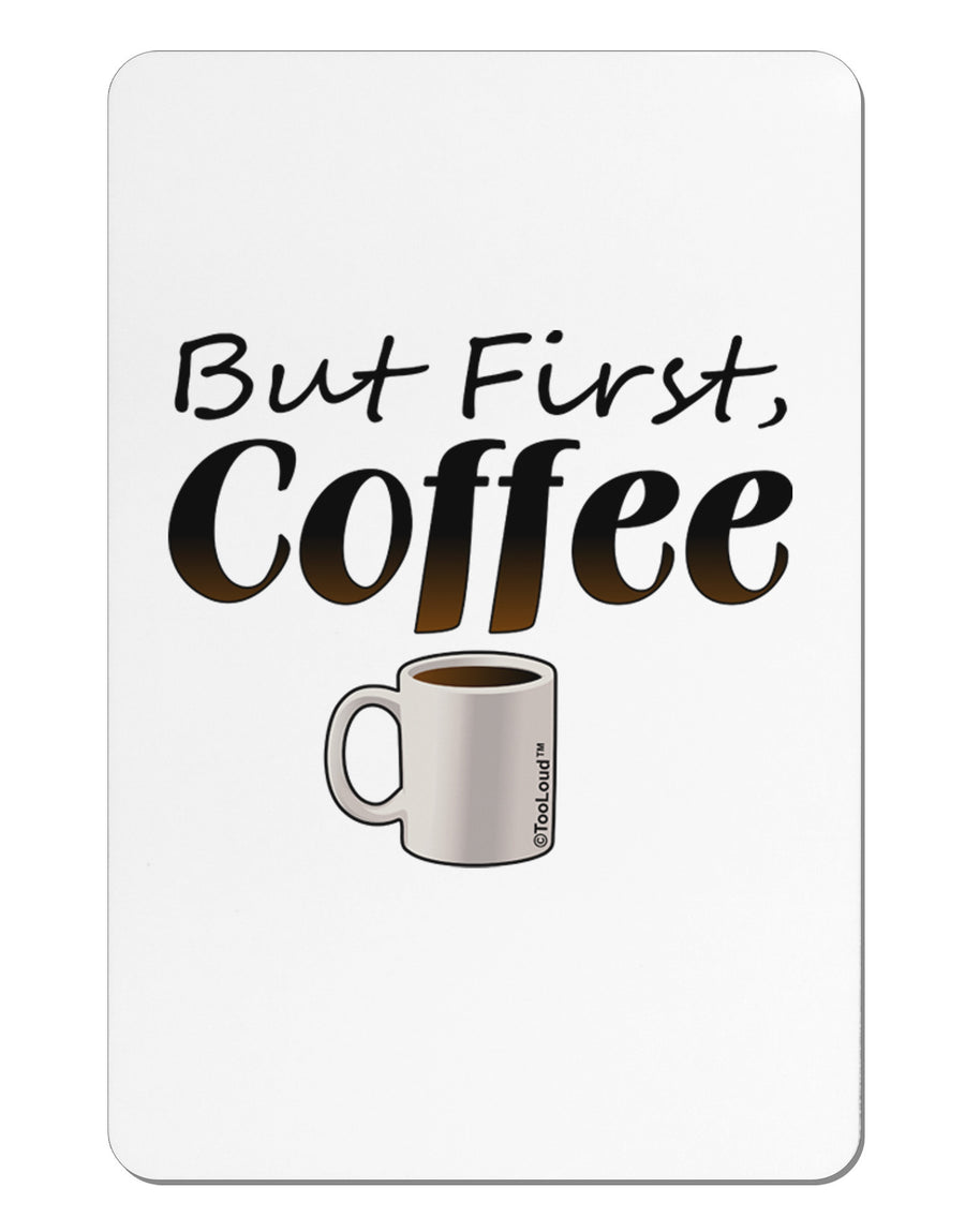 But First Coffee Aluminum Magnet-TooLoud-White-Davson Sales