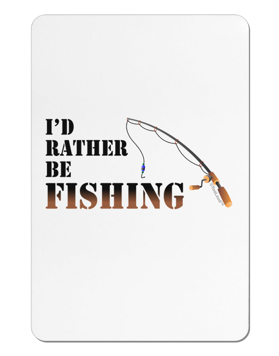 I'd Rather Be Fishing Aluminum Magnet-TooLoud-White-Davson Sales