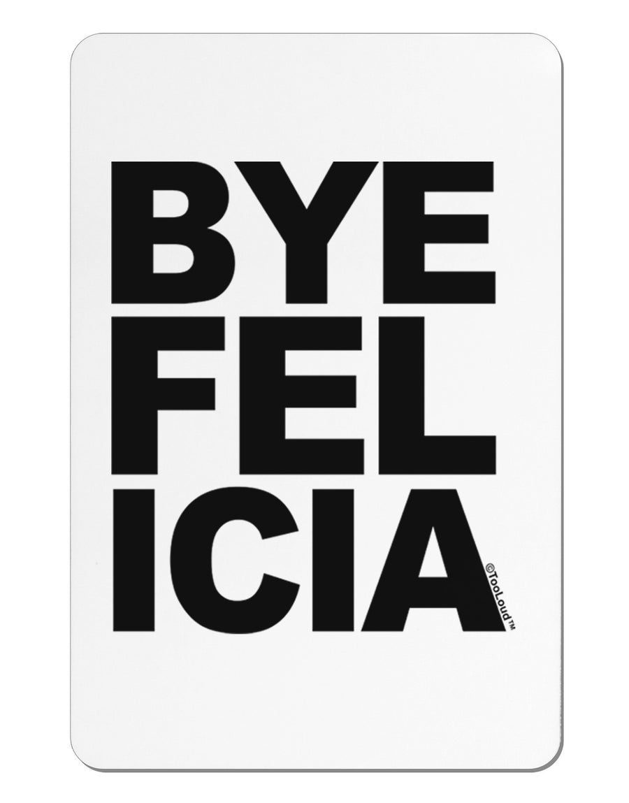 Bye Felicia Aluminum Magnet-TooLoud-White-Davson Sales