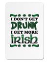 I Don't Get Drunk - Irish Aluminum Magnet-TooLoud-White-Davson Sales