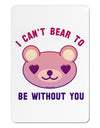 I Can't Bear to be Without You Aluminum Magnet by TooLoud-Refrigerator Magnets-TooLoud-White-Davson Sales