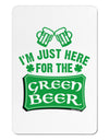 Just Here For The Green Beer Aluminum Magnet-TooLoud-White-Davson Sales