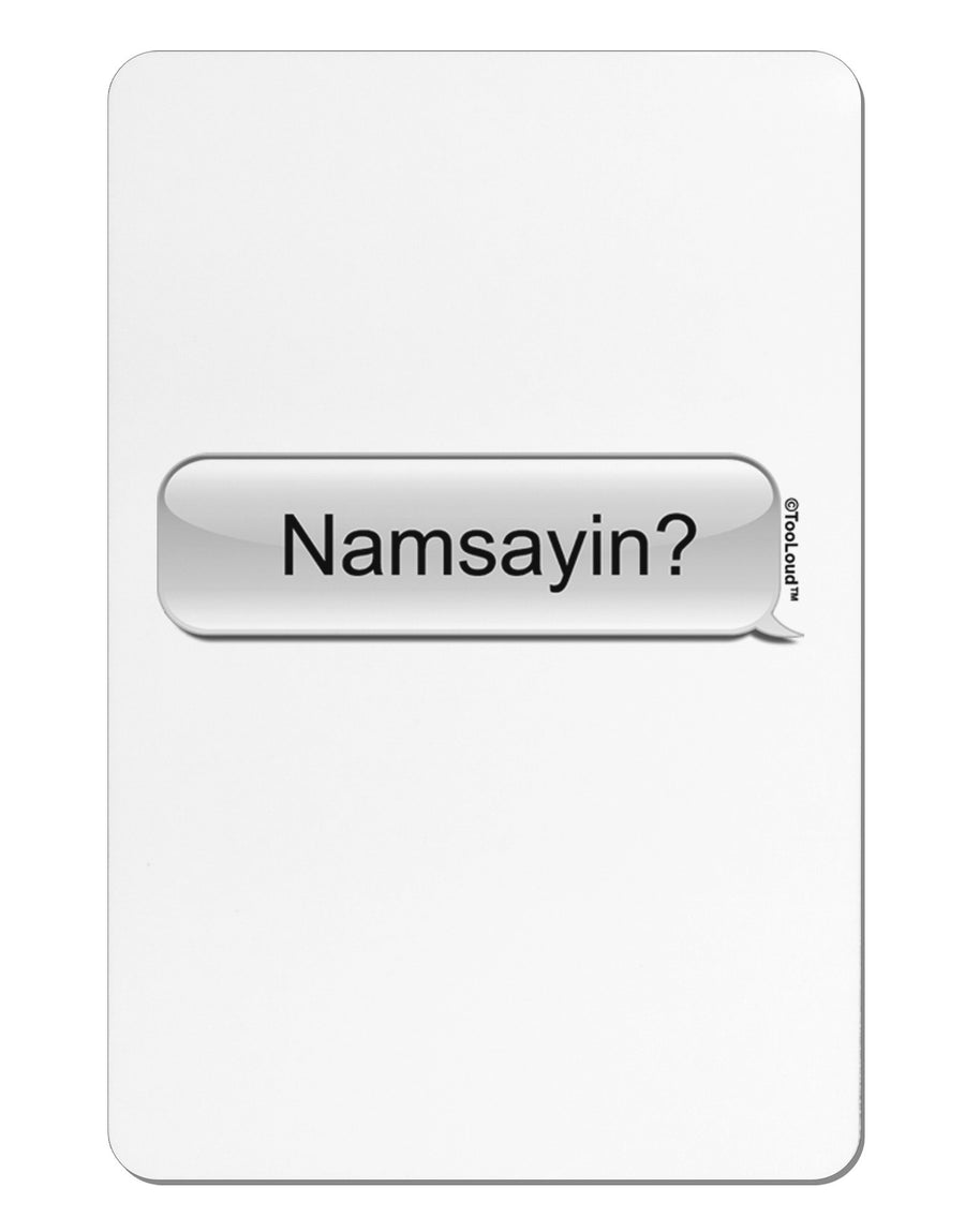 Namsayin Text Bubble Aluminum Magnet-TooLoud-White-Davson Sales