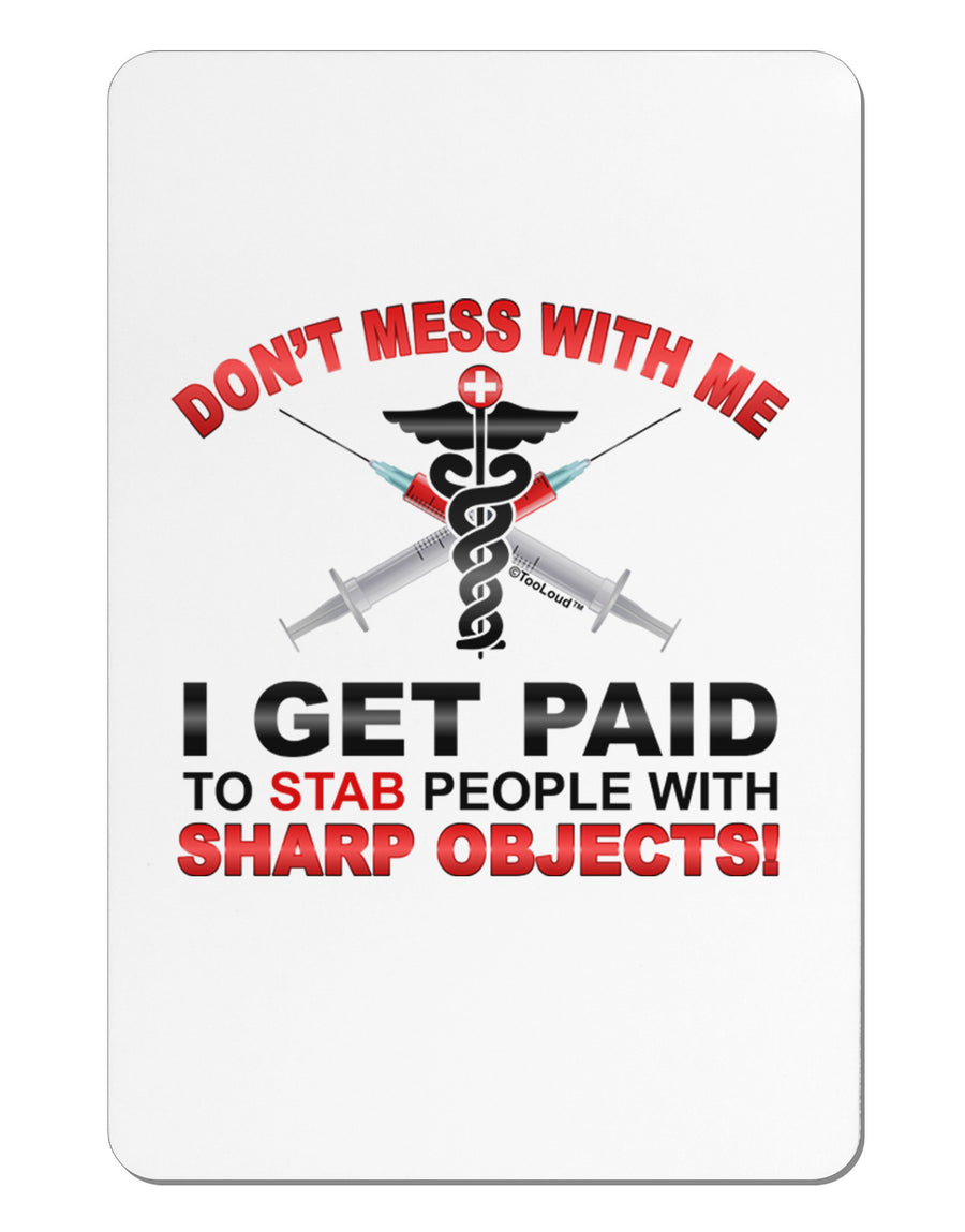 Nurse - Don't Mess With Me Aluminum Magnet-TooLoud-White-Davson Sales