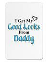 Good Looks From Daddy Aluminum Magnet-TooLoud-White-Davson Sales