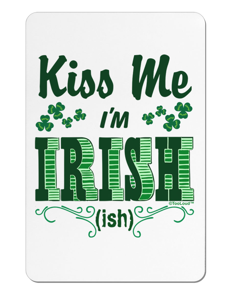 Kiss Me I'm Irish-ish Aluminum Magnet-TooLoud-White-Davson Sales