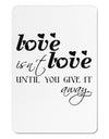 Love Isn't Love Until You Give It Away Aluminum Magnet-TooLoud-White-Davson Sales