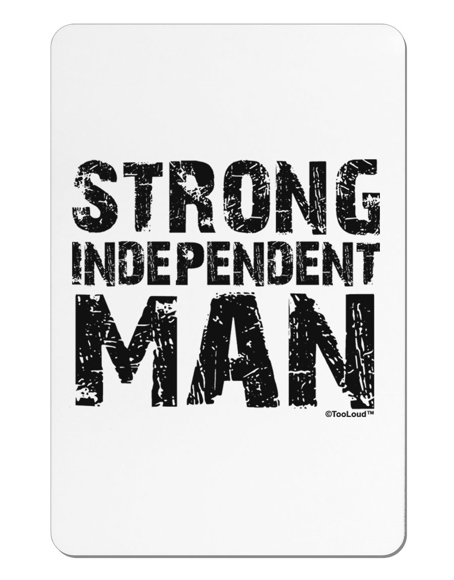 Strong Independent Man Aluminum Magnet-TooLoud-White-Davson Sales