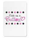 Cute As A Button Aluminum Magnet-TooLoud-White-Davson Sales