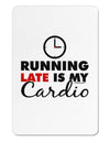 Running Late Is My Cardio Aluminum Magnet-TooLoud-White-Davson Sales