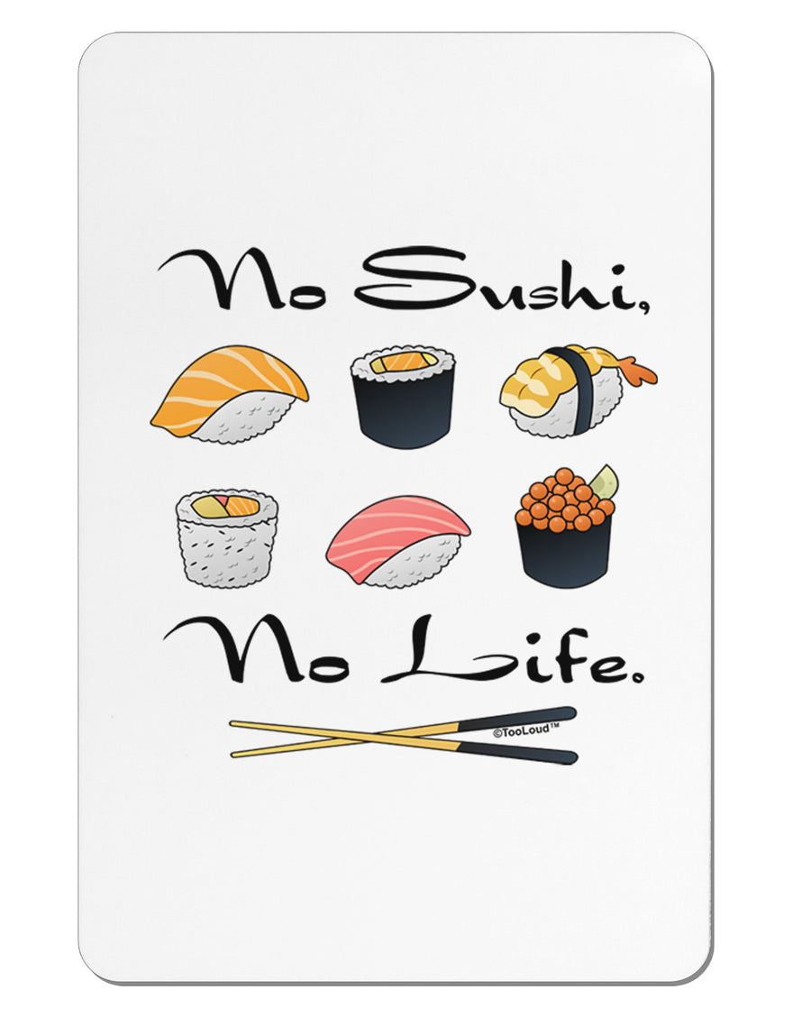 No Sushi No Life Aluminum Magnet-TooLoud-White-Davson Sales