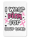 Personalized I Wear Pink for -Name- Breast Cancer Awareness Aluminum Magnet-TooLoud-White-Davson Sales