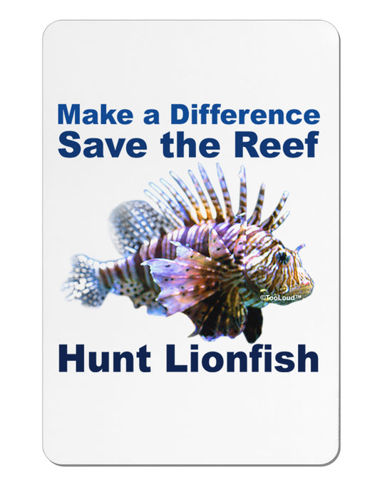 Save the Reef - Hunt Lionfish Aluminum Magnet by TooLoud-TooLoud-White-Davson Sales