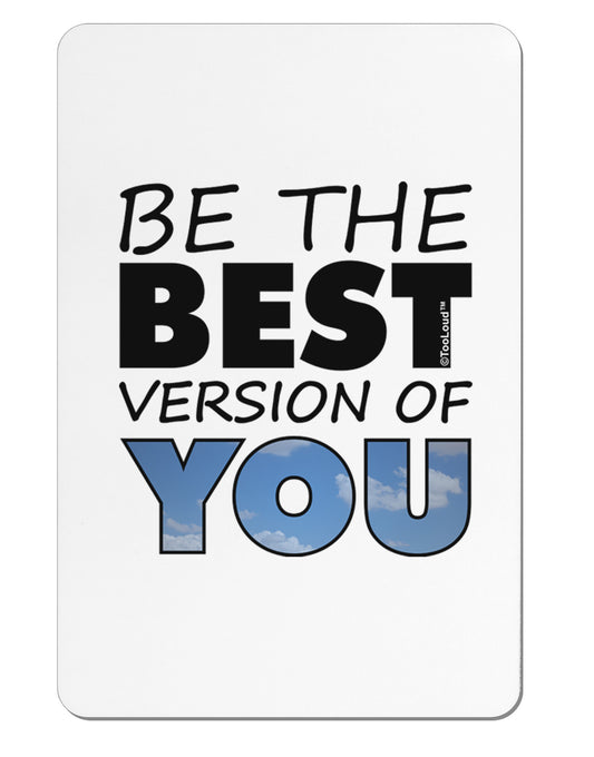 Be The Best Version Of You Aluminum Magnet by TooLoud-TooLoud-White-Davson Sales