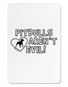 Pitbulls Aren't Evil Aluminum Magnet-TooLoud-White-Davson Sales