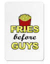 Fries Before Guys Aluminum Magnet by TooLoud-TooLoud-White-Davson Sales