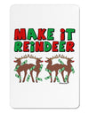 Make It Reindeer Aluminum Magnet-TooLoud-White-Davson Sales