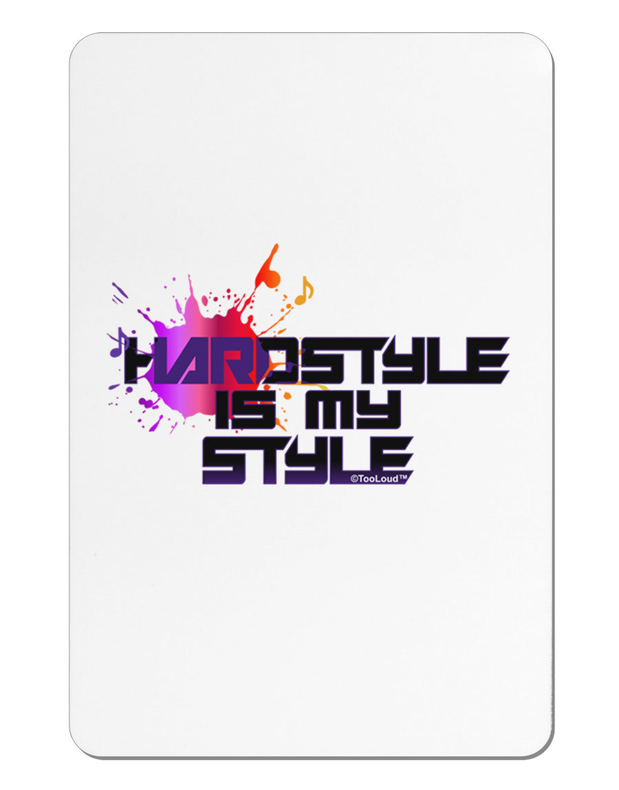 Hardstyle Is My Style Aluminum Magnet-TooLoud-White-Davson Sales