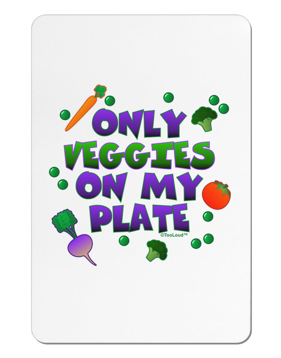 Only Veggies On My Plate Aluminum Magnet-TooLoud-White-Davson Sales