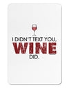 I Didn't Text You - Wine Aluminum Magnet-TooLoud-White-Davson Sales