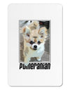 Pomeranian Step Out Aluminum Magnet by TooLoud-TooLoud-White-Davson Sales