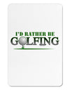 I'd Rather Be Golfing Aluminum Magnet-TooLoud-White-Davson Sales