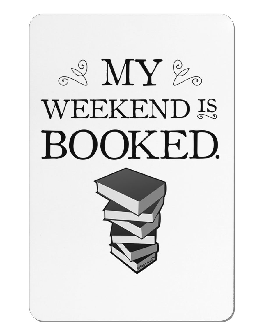 My Weekend Is Booked Aluminum Magnet-TooLoud-White-Davson Sales