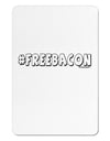 Hashtag Free Bacon Decorative Aluminum Magnet-TooLoud-White-Davson Sales