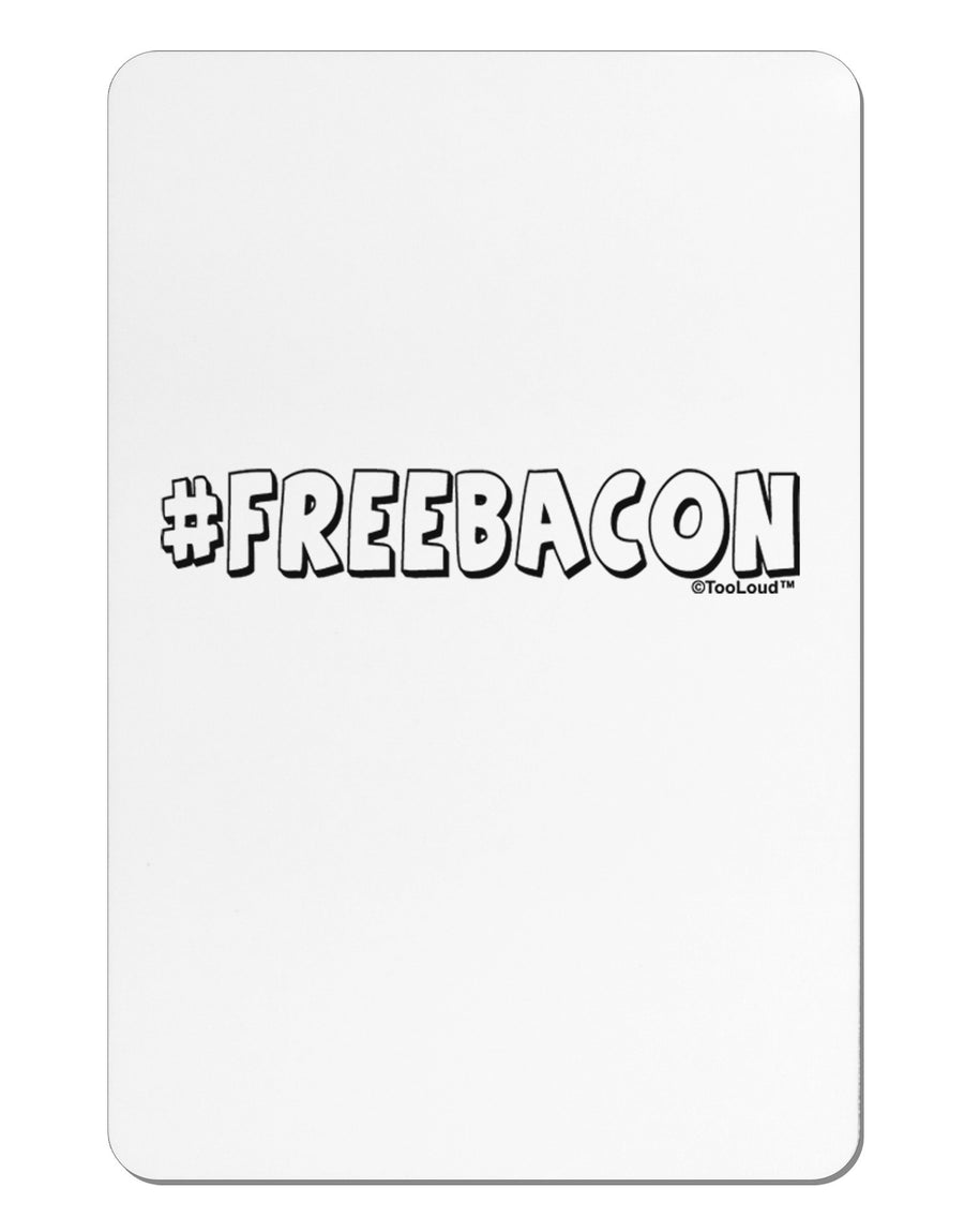 Hashtag Free Bacon Decorative Aluminum Magnet-TooLoud-White-Davson Sales