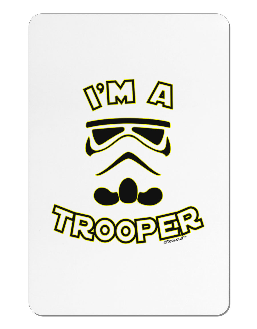 I'm A Trooper Aluminum Magnet-TooLoud-White-Davson Sales