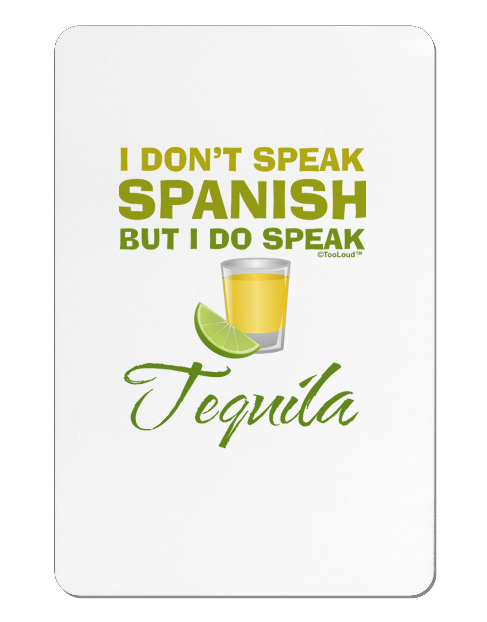 I Do Speak Tequila Aluminum Magnet-TooLoud-White-Davson Sales