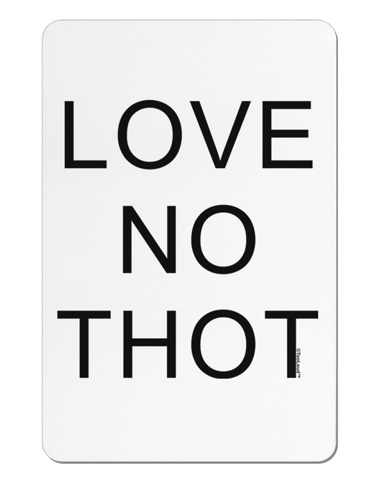 Love No Thot Aluminum Magnet by TooLoud-TooLoud-White-Davson Sales