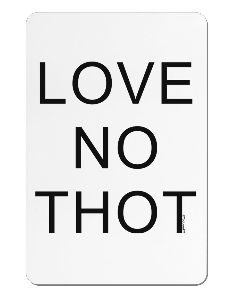 Love No Thot Aluminum Magnet by TooLoud-TooLoud-White-Davson Sales