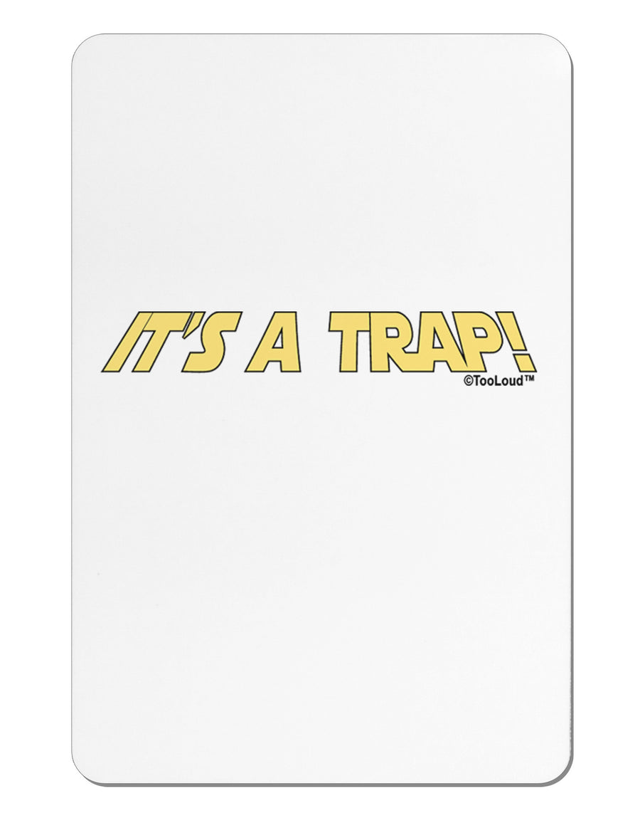 It is a Trap Aluminum Magnet-TooLoud-White-Davson Sales