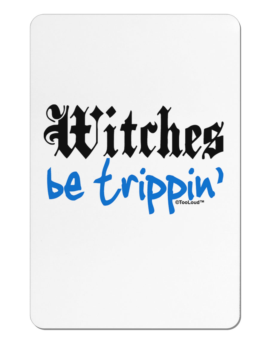 TooLoud Witches Be Trippin Blue Aluminum Magnet-TooLoud-White-Davson Sales