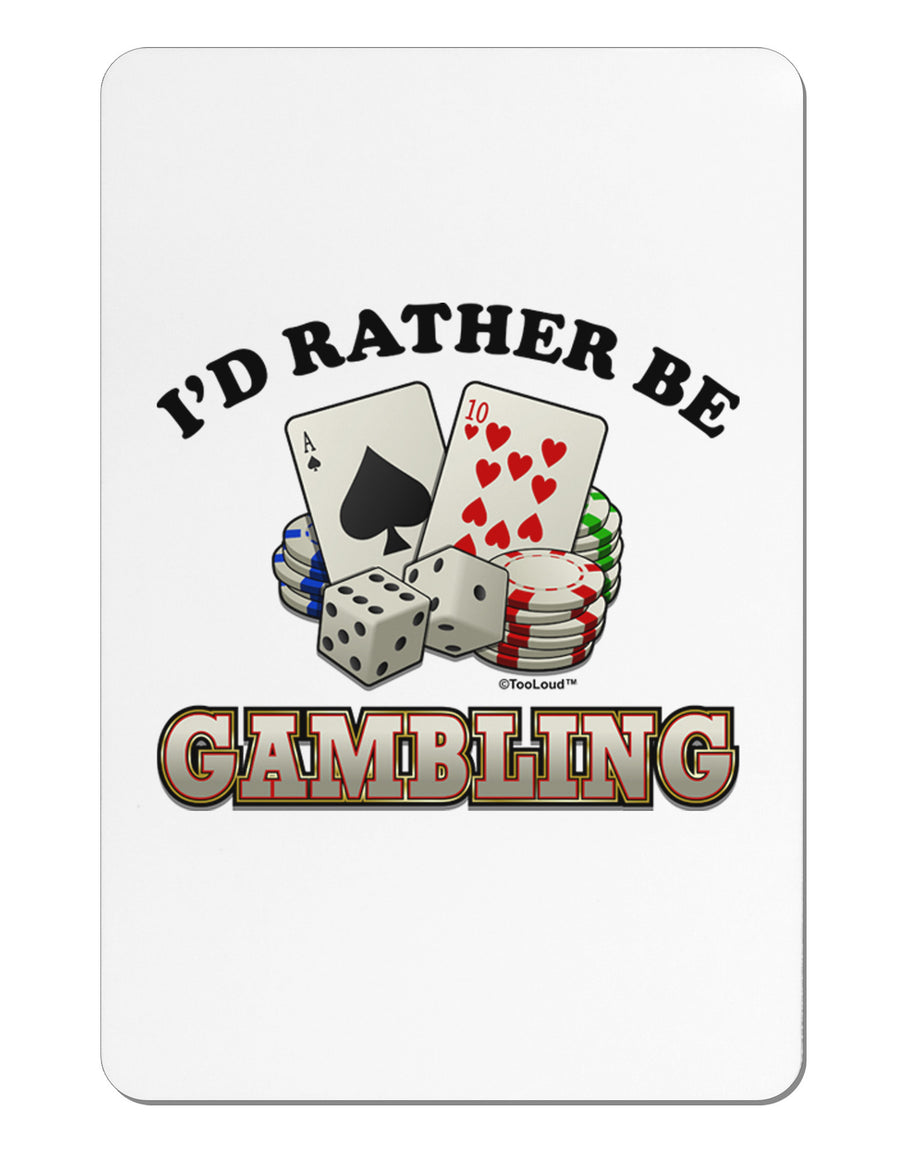 I'd Rather Be Gambling Aluminum Magnet-TooLoud-White-Davson Sales