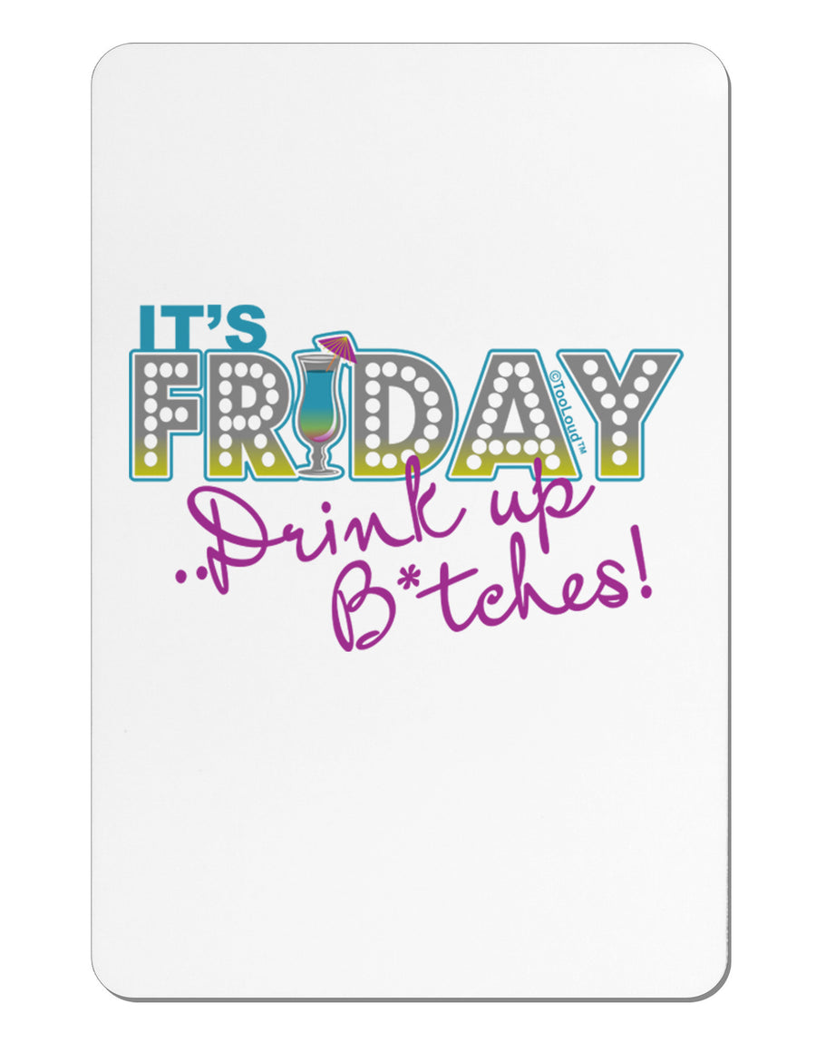 It's Friday - Drink Up Aluminum Magnet-TooLoud-White-Davson Sales