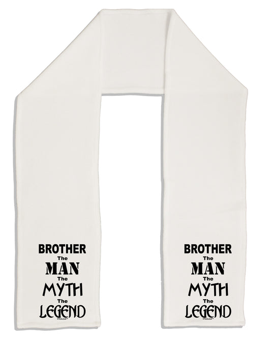 Brother The Man The Myth The Legend Adult Fleece 64&#x22; Scarf by TooLoud-TooLoud-White-One-Size-Adult-Davson Sales
