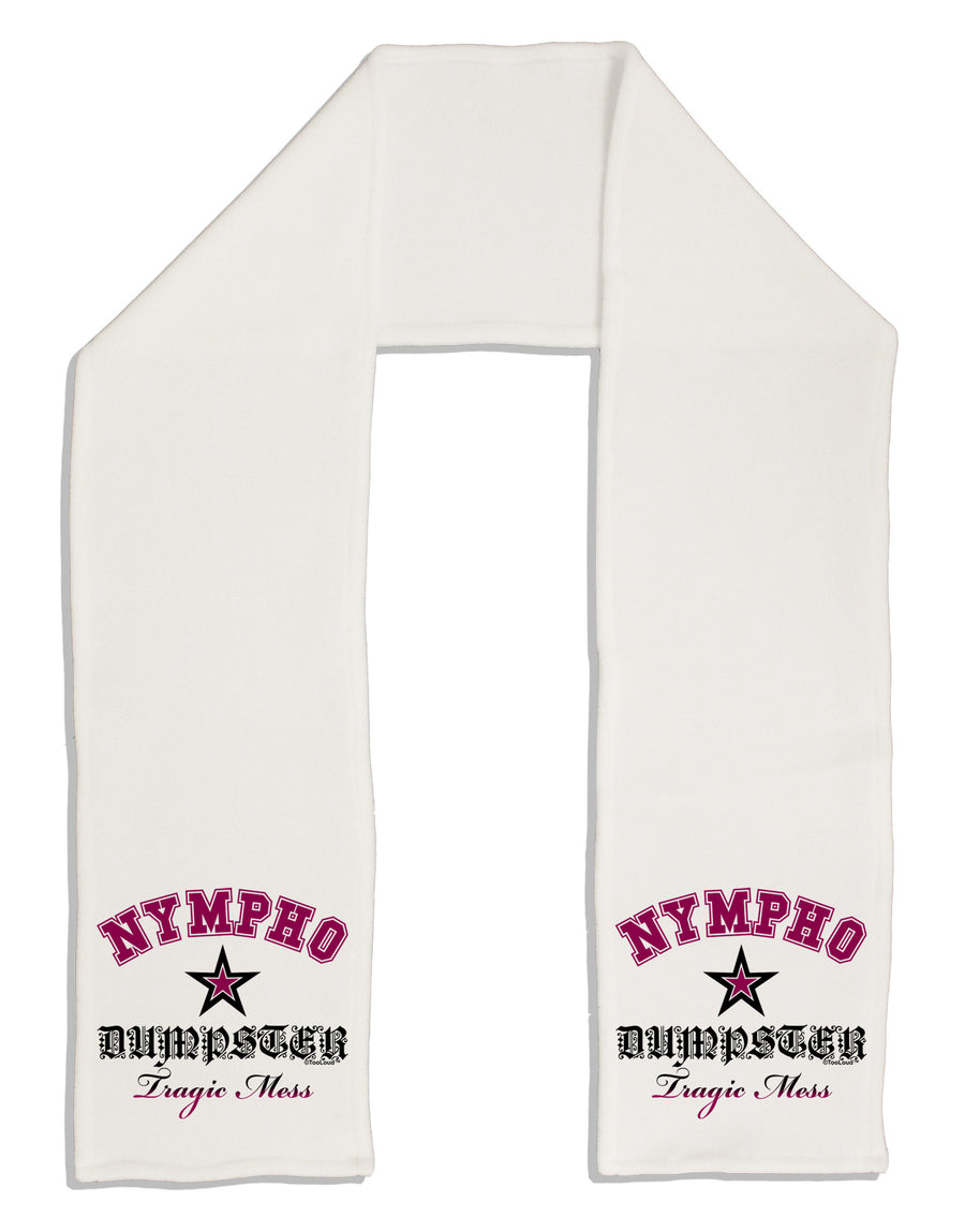 Nympho Dumpster Tragic Mess Adult Fleece 64&#x22; Scarf by-TooLoud-White-One-Size-Adult-Davson Sales