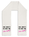 You Don't Scare Me - I Have Daughters Adult Fleece 64&#x22; Scarf by TooLoud-TooLoud-White-One-Size-Adult-Davson Sales