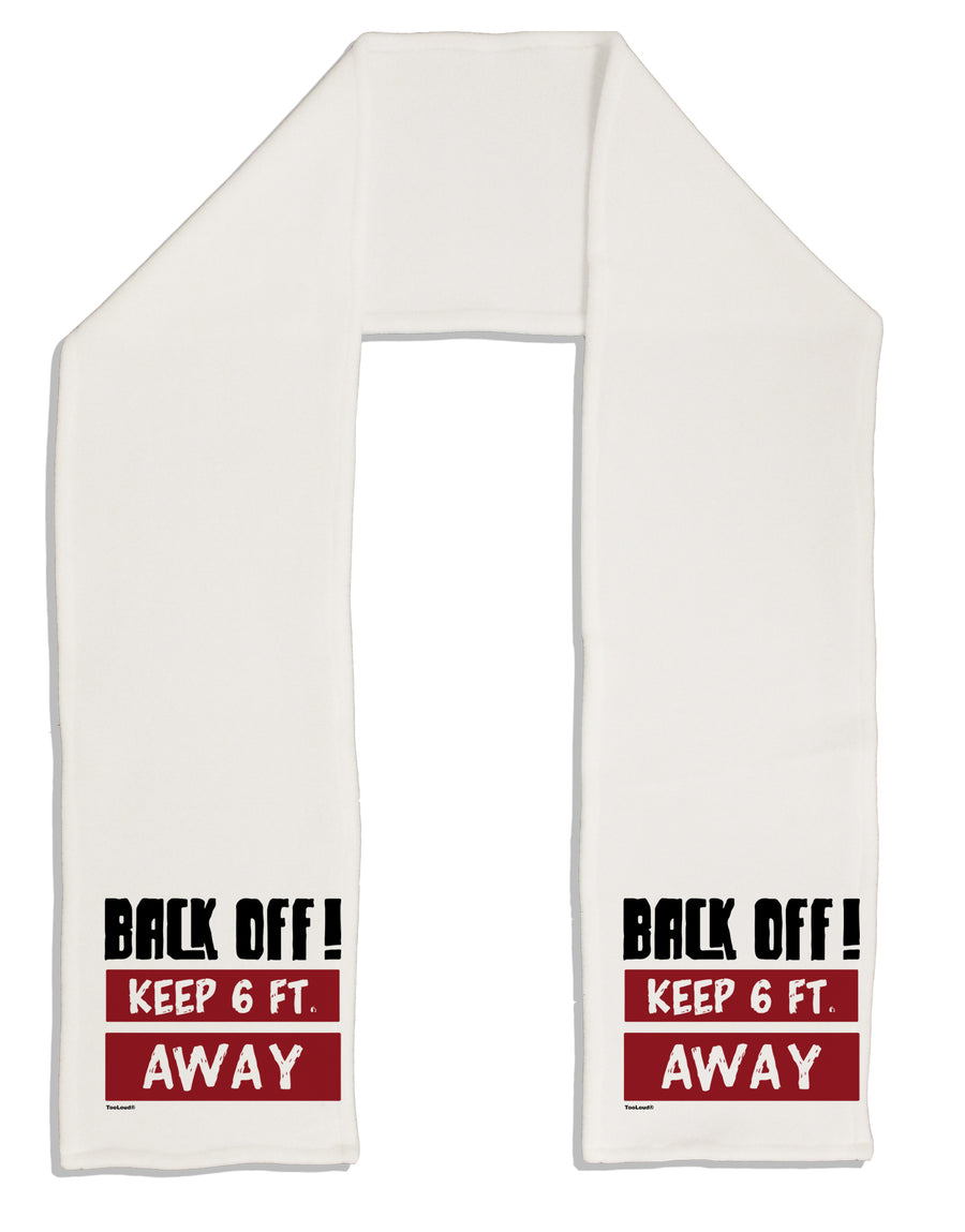 BACK OFF Keep 6 Feet Away Adult Fleece 64 Inch Scarf-Scarves-TooLoud-White-One-Size-Adult-Davson Sales