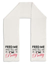 Feed Me and Tell Me I'm Pretty Adult Fleece 64&#x22; Scarf-TooLoud-White-One-Size-Adult-Davson Sales