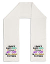 I Don't Have Kids - Cat Adult Fleece 64&#x22; Scarf-TooLoud-White-One-Size-Adult-Davson Sales